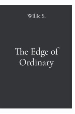 The Edge of Ordinary (eBook, ePUB) - S., Willie