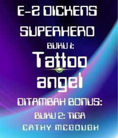 Cover E-Z DICKENS SUPERHERO BUKU 1 DAN 2 INDONESIAN EDITION: TATTOO ANGEL (eBook, ePUB)