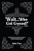 Wait...Who Got Goosed(TM) Vol. 2 (eBook, ePUB)