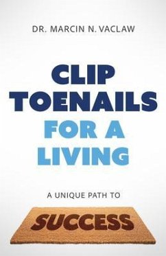 Clip Toenails for a Living (eBook, ePUB) - Vaclaw, Marcin N.