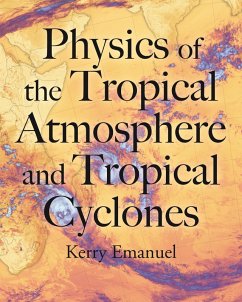 Physics of the Tropical Atmosphere and Tropical Cyclones (eBook, ePUB) - Emanuel, Kerry