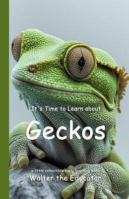 It's Time to Learn about Geckos (eBook, ePUB) It's Time to Learn about Geckos (eBook, ePUB)