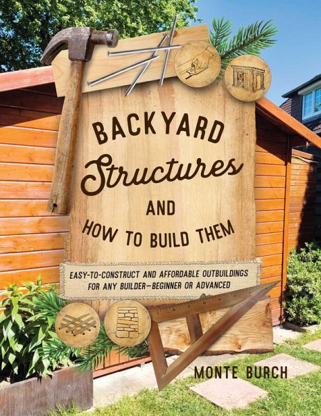 Backyard Structures and How to Build Them (eBook, ePUB)