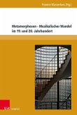 Metamorphosen - Musikalischer Wandel im 19. und 20. Jahrhundert (eBook, PDF)