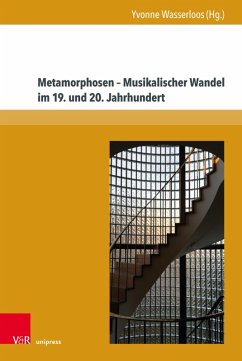 Metamorphosen - Musikalischer Wandel im 19. und 20. Jahrhundert (eBook, PDF)