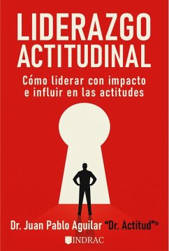 Cover Liderazgo Actitudinal: Cómo liderar con impacto e influir en las actitudes (eBook, ePUB)