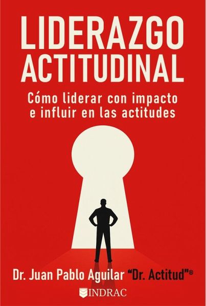 Liderazgo Actitudinal: Cómo liderar con impacto e influir en las actitudes (eBook, ePUB) Liderazgo Actitudinal: Cómo liderar con impacto e influir en las actitudes (eBook, ePUB)