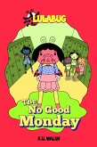Lula Bug: The No Good Monday (eBook, ePUB) Lula Bug: The No Good Monday (eBook, ePUB)