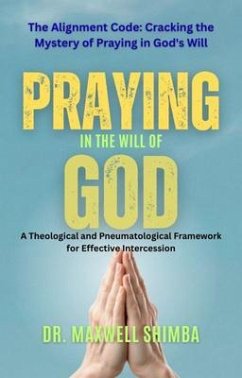 Praying in the Will of God (eBook, ePUB) - Shimba, Maxwell