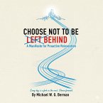 Choose Not to be Left Behind (eBook, ePUB) Choose Not to be Left Behind (eBook, ePUB)