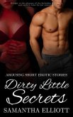 Dirty Little Secrets - Arousing Short Erotic Stories (eBook, ePUB)