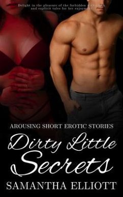 Cover Dirty Little Secrets - Arousing Short Erotic Stories (eBook, ePUB)