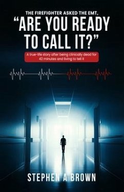 Are You Ready to Call It? (eBook, ePUB) - Brown, Stephen A Are You Ready to Call It? (eBook, ePUB) - Brown, Stephen A