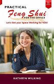 Practical Feng Shui for the Office: Let's Get your Space Working for YOU! Third Edition (eBook, ePUB)