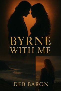 Cover Byrne With Me (The Byrne Dynasty, #2) (eBook, ePUB)