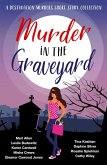 Murder in the Graveyard (A Destination Murders Short Story Collection, #5) (eBook, ePUB)