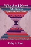 Who Am I Now? Reflections on Spirituality and Grief (eBook, ePUB)