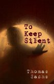 To Keep Silent (eBook, ePUB) To Keep Silent (eBook, ePUB)