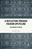 A Reflection Through Fashion Upcycling (eBook, PDF) A Reflection Through Fashion Upcycling (eBook, PDF)