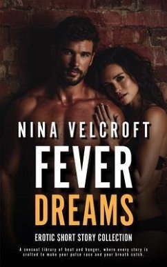 Fever Dreams - Erotic Short Story Collection (eBook, ePUB) - Velcroft, Nina