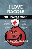 I Love Bacon! But I Love Me More! (eBook, ePUB) I Love Bacon! But I Love Me More! (eBook, ePUB)