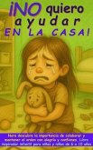 ¡No quiero ayudar en la casa! (eBook, ePUB) ¡No quiero ayudar en la casa! (eBook, ePUB)