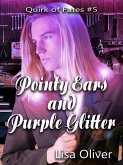 Pointy Ears and Purple Glitter (Quirk of Fates, #5) (eBook, ePUB) Pointy Ears and Purple Glitter (Quirk of Fates, #5) (eBook, ePUB)