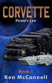 Corvette: Pirate's Lair (Starship Series, #3) (eBook, ePUB) Corvette: Pirate's Lair (Starship Series, #3) (eBook, ePUB)