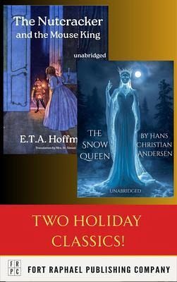 The Nutcracker and the Mouse King and The Snow Queen - Two Holiday Classics! (eBook, ePUB)