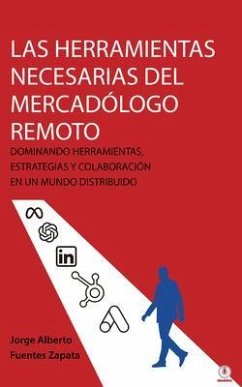 Cover LAS HERRAMIENTAS NECESARIAS DEL MERCADÓLOGO REMOTO (eBook, ePUB)