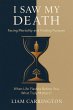 I Saw My Death: Facing Mortality and... - Bild 1
