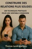 Construire des relations plus solides - 100 techniques pratiques pour une véritable connexion (eBook, ePUB) Construire des relations plus solides - 100 techniques pratiques pour une véritable connexion (eBook, ePUB)