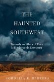 The Haunted Southwest (eBook, ePUB) The Haunted Southwest (eBook, ePUB)