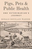Pigs, Pets, and Public Health (eBook, ePUB)