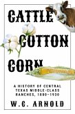 Cattle, Cotton, Corn (eBook, ePUB) Cattle, Cotton, Corn (eBook, ePUB)