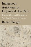 Indigenous Autonomy at La Junta de los Rios (eBook, ePUB)