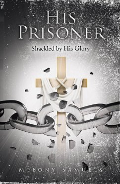 HIS PRISONER (eBook, ePUB) - Samuels, Melony