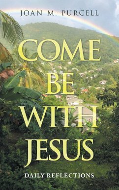 COME BE WITH JESUS (eBook, ePUB) - Purcell, Joan M.