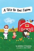 A Trip to the Farm (eBook, ePUB) A Trip to the Farm (eBook, ePUB)