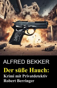 Cover Der süße Hauch: Krimi mit Privatdetektiv Robert Berringer (eBook, ePUB)