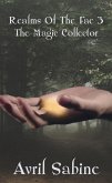 The Magic Collector (Realms Of The Fae, #3) (eBook, ePUB) The Magic Collector (Realms Of The Fae, #3) (eBook, ePUB)