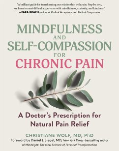 Mindfulness and Self-Compassion for Chronic Pain (eBook, ePUB) - Wolf, Christiane