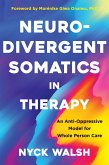 Neurodivergent Somatics in Therapy (eBook, ePUB)