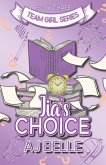 Jia's Choice: Team Girl, Book 3 (Team Girl, #3) (eBook, ePUB) Jia's Choice: Team Girl, Book 3 (Team Girl, #3) (eBook, ePUB)