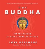 Tiny Buddha, Simple Wisdom for Life's Hard Questions (eBook, PDF) Tiny Buddha, Simple Wisdom for Life's Hard Questions (eBook, PDF)
