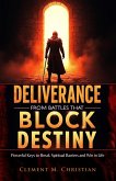 Deliverance from Battles That Block Destiny: Powerful Keys to Break Spiritual Barriers and Win in Life (eBook, ePUB) Deliverance from Battles That Block Destiny: Powerful Keys to Break Spiritual Barriers and Win in Life (eBook, ePUB)