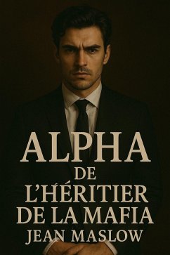Alpha de l'héritier de la mafia (eBook, ePUB) - Maslow, Jean
