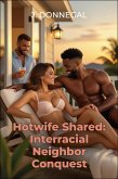 Hotwife Shared: Interracial Neighbor Conquest (eBook, ePUB)