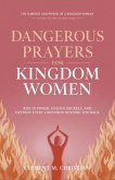 Dangerous Prayers for Kingdom Women: Rise in Power, Unlock Decrees, and Destroy Every Limitation Holding You Back: The Purpose and Power of A Kingdom Woman (eBook, ePUB) Dangerous Prayers for Kingdom Women: Rise in Power, Unlock Decrees, and Destroy Every Limitation Holding You Back: The Purpose and Power of A Kingdom Woman (eBook, ePUB)