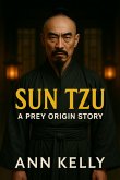Sun Tzu: A Prey Origin Story (Prey Origins, #4) (eBook, ePUB)